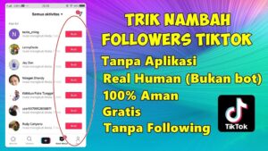 6 Cara Menambahkan Followers Tiktok Tanpa Beli Followers, Gunakan Trik Terbaru