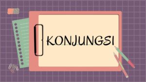 Jelaskan Pengertian Konjungsi Temporal dan Contoh Penggunaanya