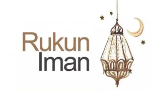 Beriman Kepada Qada Dan Qadar Termasuk Rukun Iman yang ke Berapa ?