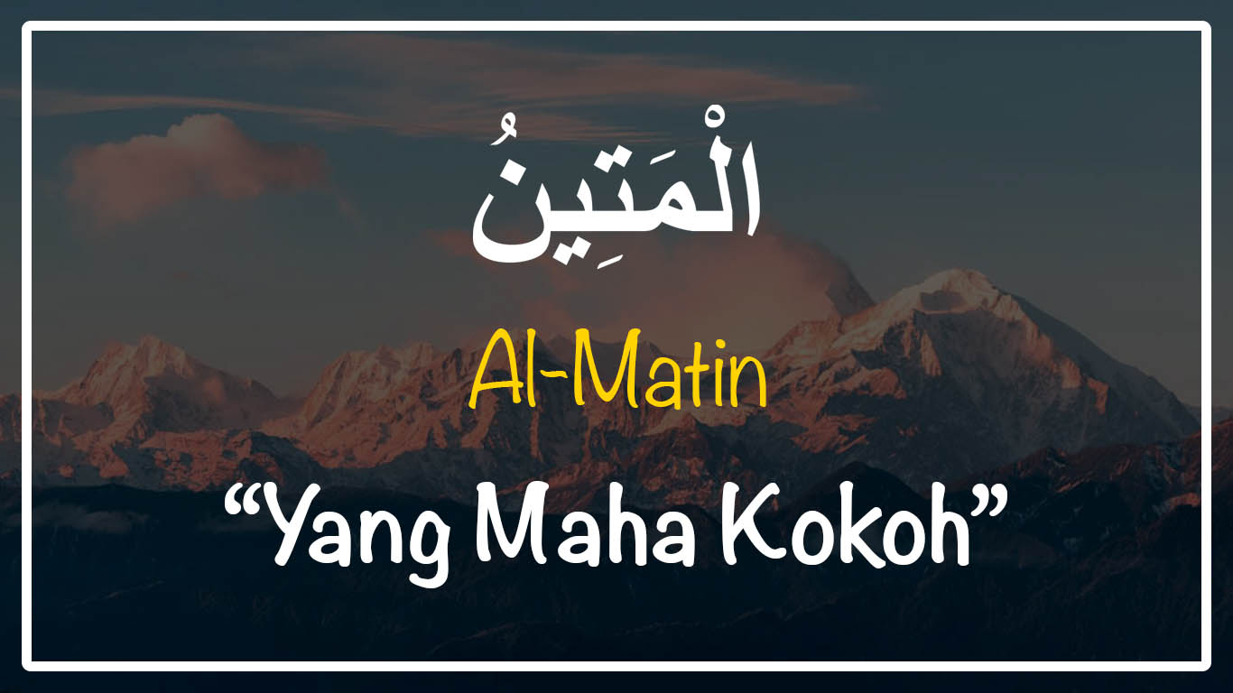 Jelaskan Sikap yang Harus Kita Miliki Berkaitan dengan Nama Allah Al Matin