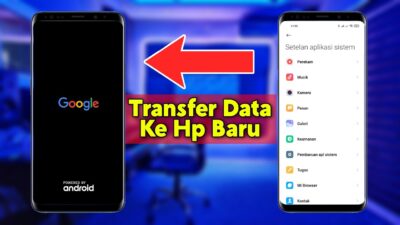 Mudah ! Inilah Cara Transfer Data Dari Hp Lama ke Hp Baru Android