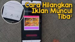 Bagaimana Cara Menghilangkan Iklan yang Tiba-Tiba Muncul di Hp ? Gunakan 3 Cara Mudah Ini