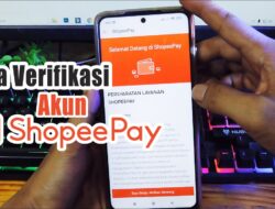 Cara Verifikasi Shopeepay Tanpa KTP, Apakah Bisa ? Cek Penjelasan Berikut