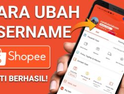 Cara Ubah Username Shopee 2025 Pasti Berhasil, Begini Langkahnya !