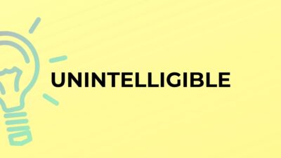 Arti Unintelligible Dalam Bahasa Indonesia